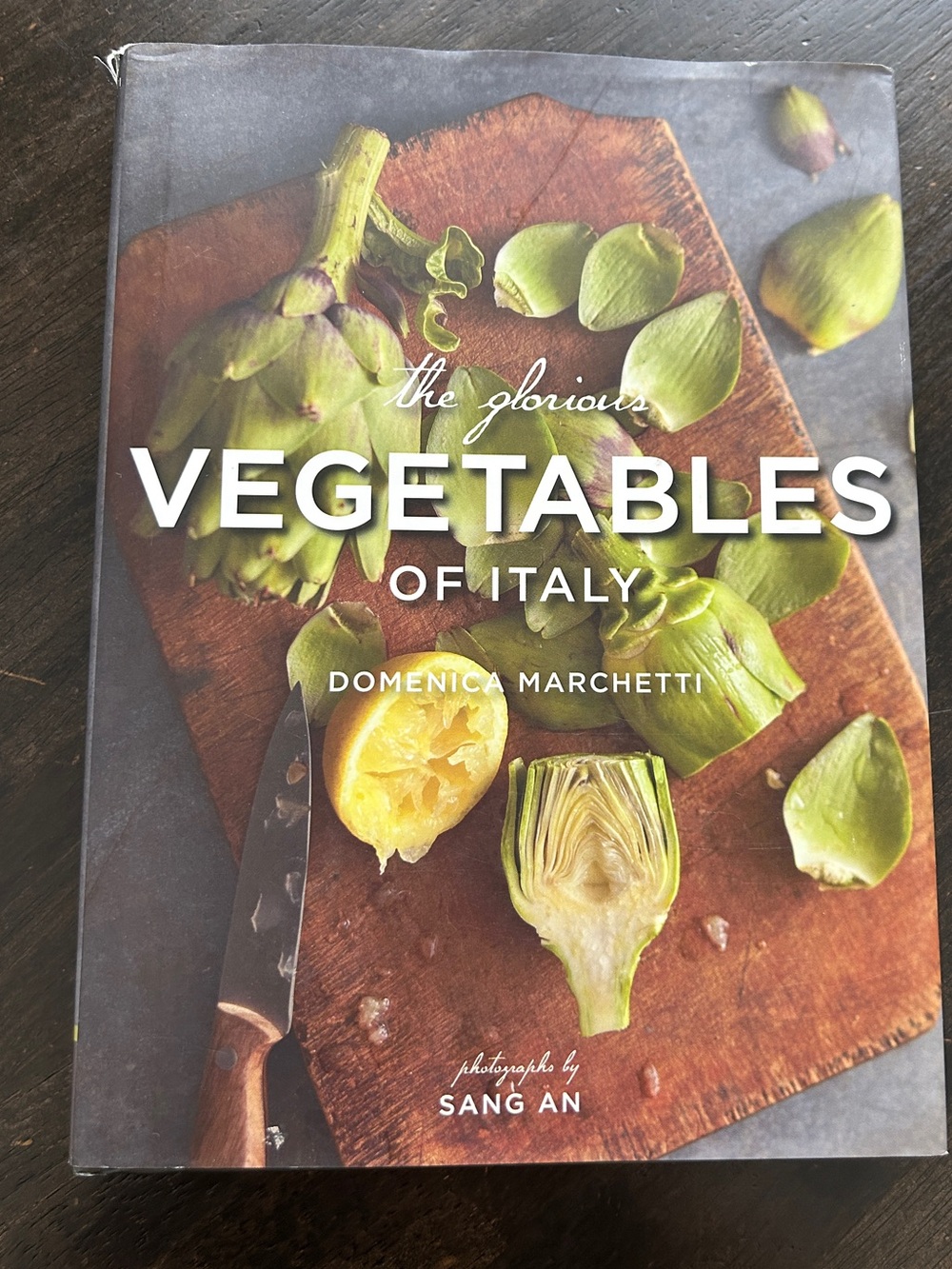 The Glorious Vegetables of Italy by Domenica Marchetti -Hardcover Cookbook